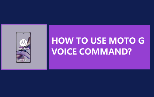 Moto G Voice Command?