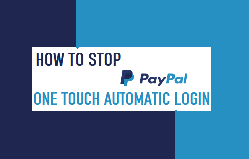 How to Stop PayPal One Touch Automatic Login - 1