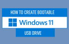 Create Bootable Windows 11 USB Drive