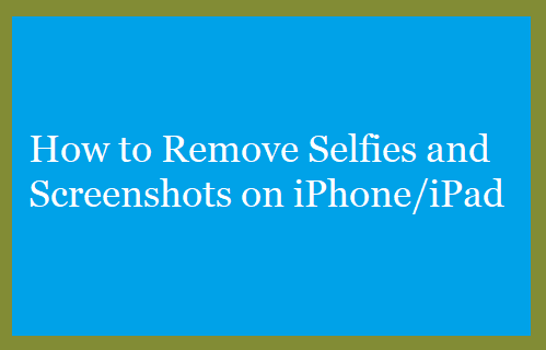 Delete Selfies and Screenshots iPhone