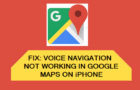Voice Navigation Not Working in Google Maps