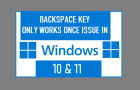 Backspace Key Only Works Once Windows 11/10