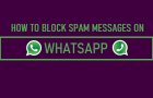 Block Spam Messages on WhatsApp