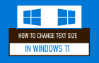 Change Text Size in Windows 11