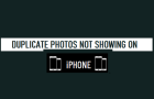 Duplicate Photos Not Showing on iPhone