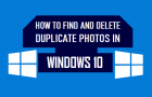 Delete Duplicate Photos in Windows 10