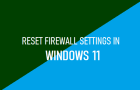 Reset Firewall Settings in Windows 11