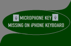 Microphone Key Missing on iPhone Keyboard
