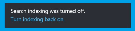 Search Indexing Was Turned OFF Message in Windows