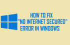 No Internet Secured Error in Windows