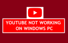 YouTube Not Working on Windows PC