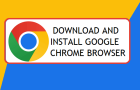 Download and Install Google Chrome Browser