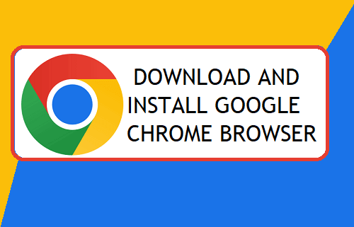 Download and Install Google Chrome Browser