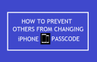 Prevent Others from Changing iPhone Passcode