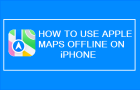 Use Apple Maps Offline on iPhone