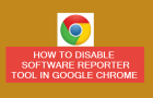 Disable Chrome Software Reporter Tool in Windows
