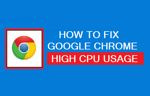 Google Chrome High CPU Usage