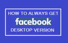 Get FaceBook Desktop Version on iPhone & Android