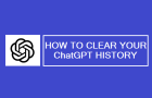 Clear Your ChatGPT History