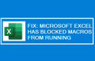 Microsoft Excel Has Blocked Macros from Running