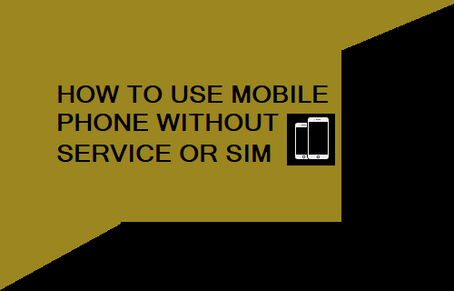 Use Mobile Phone Without Service