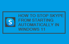Stop Skype from Starting Automatically in Windows