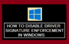 Disable Driver Signature Enforcement in Windows