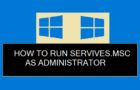 Run Services.msc as Administrator