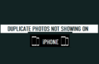 Duplicate Photos Not Showing on iPhone